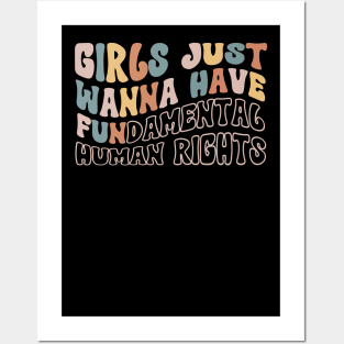 Girls Just Wanna Have Fundamental Human Rights Posters and Art